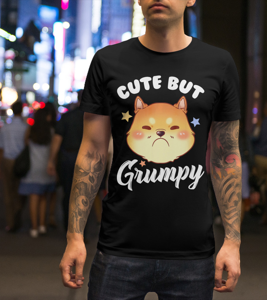 Cute But Grumpy T-Shirt