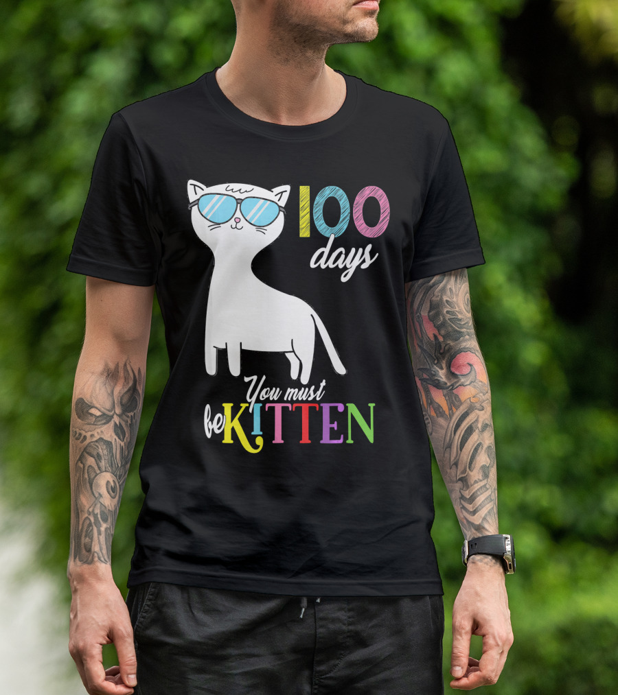 Cool Cat In Sunglasses Celebrating 100 Days You Must Be Kitten T-Shirt