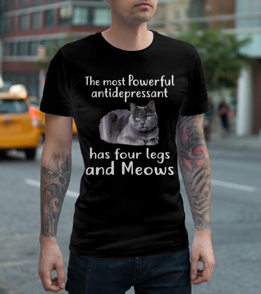 The Most Powerful Antidepressant Has Four Legs and Meows Russian Blue Russi T-Shirt