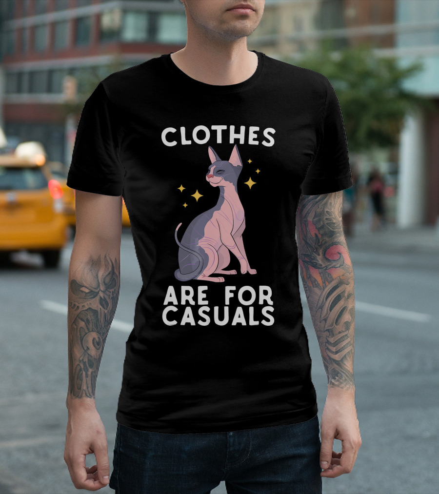 Clothes Are For Casuals Sassy Hairless Cat T-Shirt