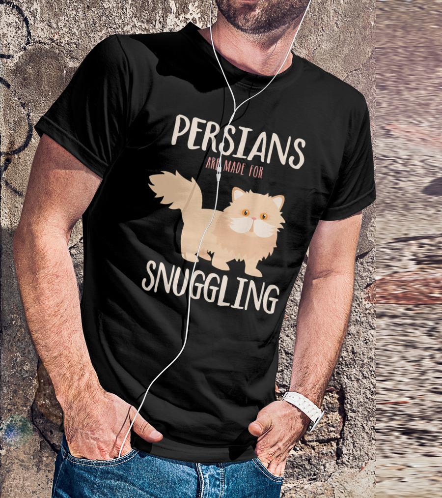 Persians Are Made For Snuggling T-Shirt
