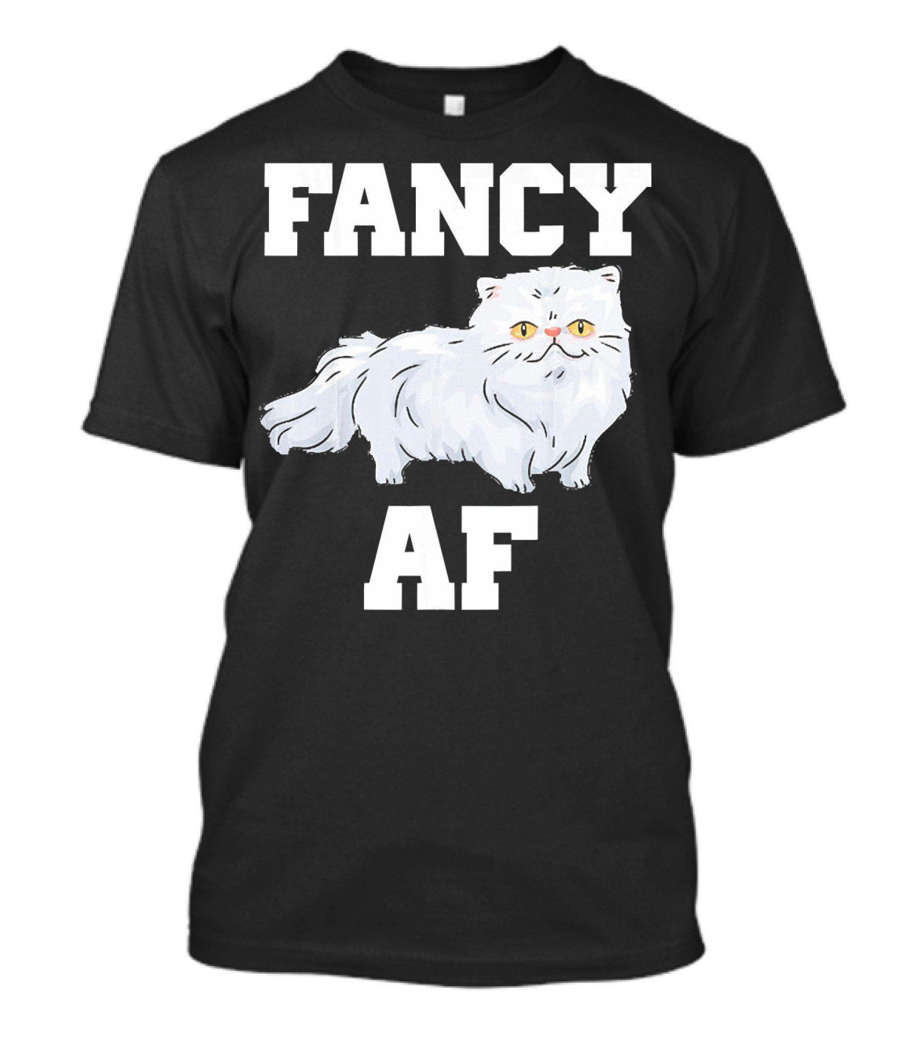 FANCY AF White Persian Cat Funny T-Shirt