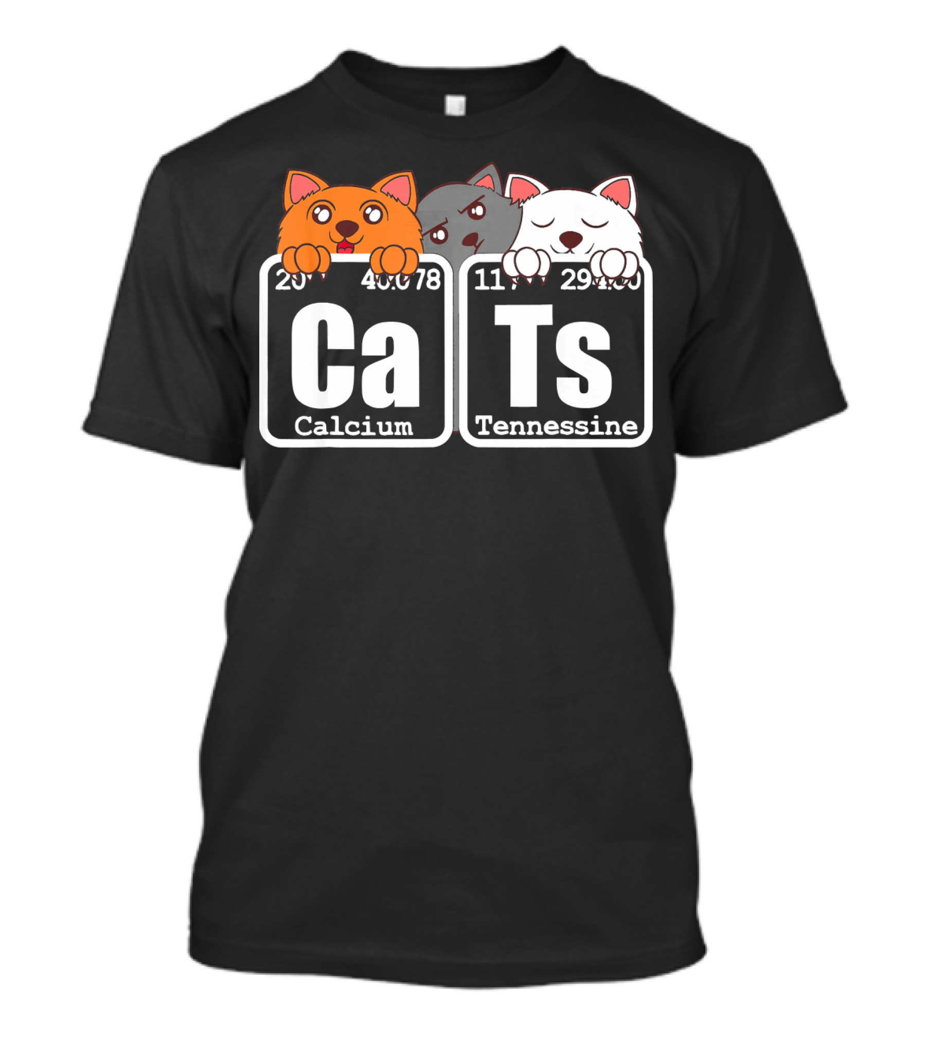 Cats Kittie Claws Pet Furry Animals Periodic Table Elements Calcium Tennessine T-Shirt