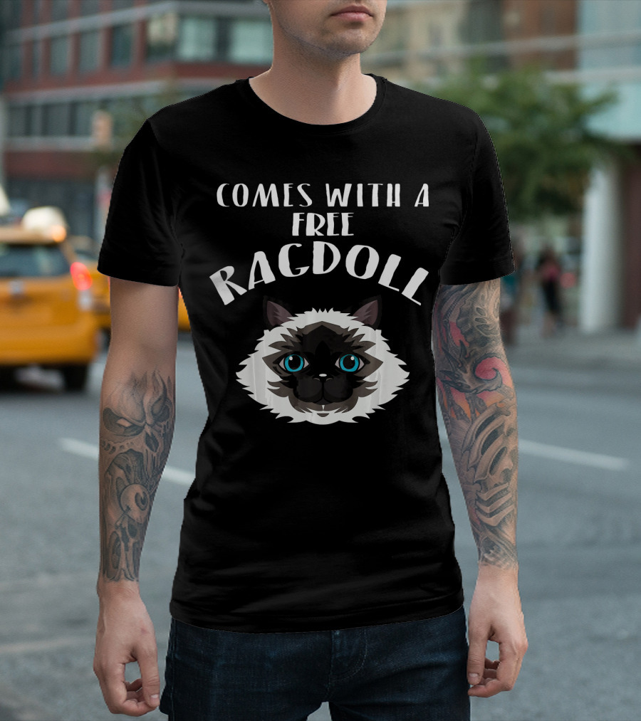 COMES WITH A FREE RAGDOLL CAT T-Shirt