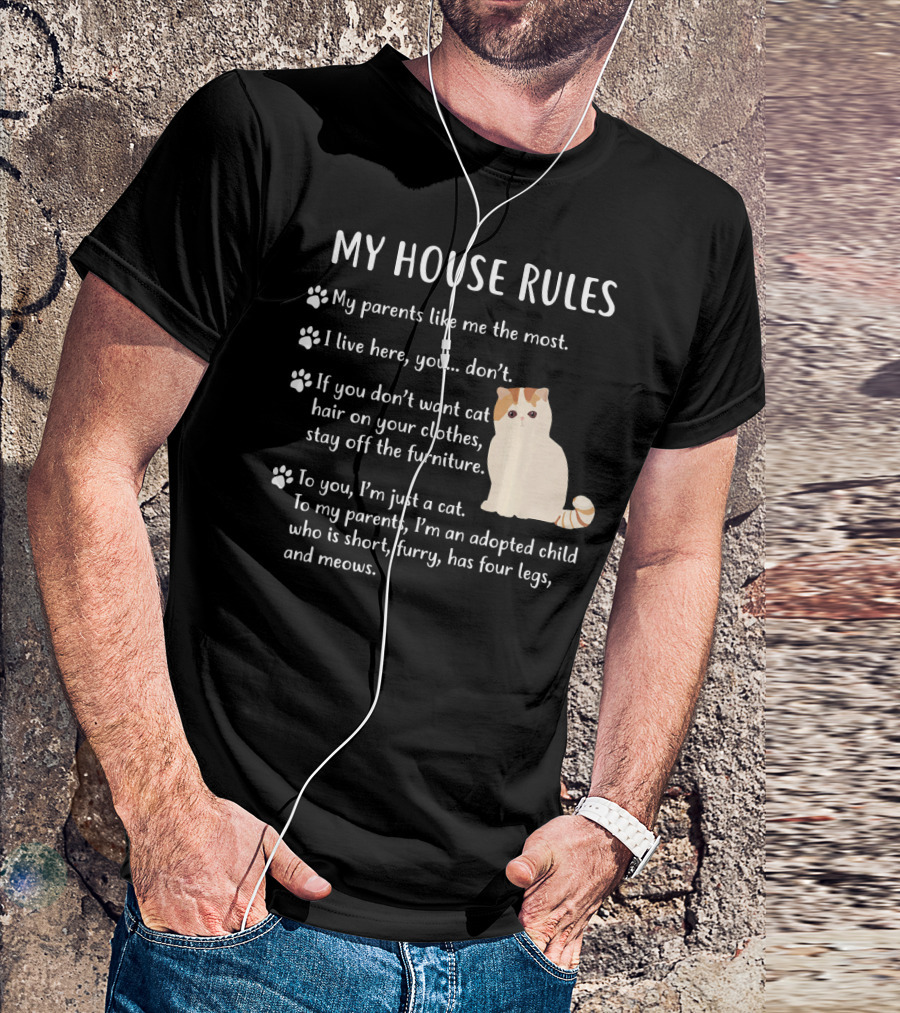 My House Rules Funny Exotic Shorthair Cat Statements T-Shirt