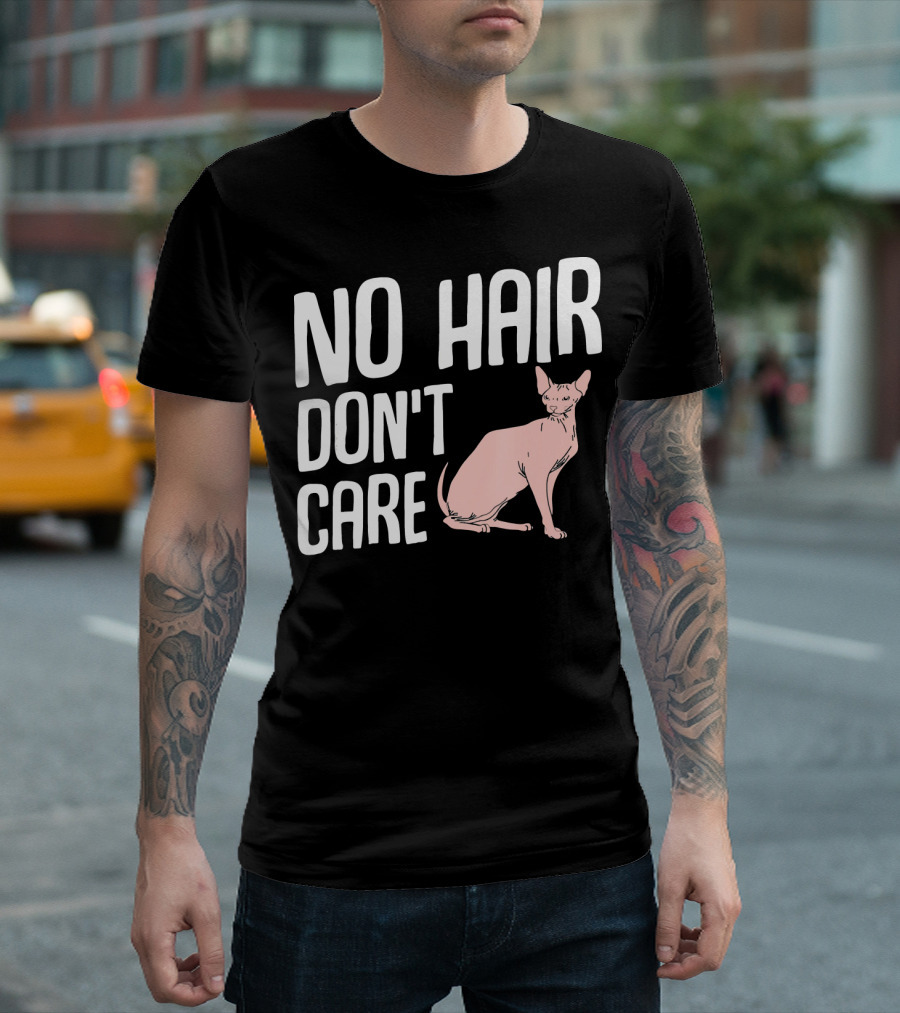 No Hair Don't Care Sphynx Cat T-Shirt