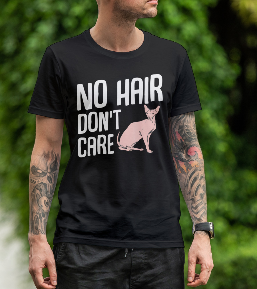 No Hair Don't Care Sphynx Cat T-Shirt