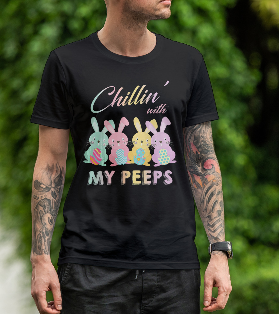 Chillin' With My Peeps Pastel Easter Bunnies With Colorful Eggs T-Shirt