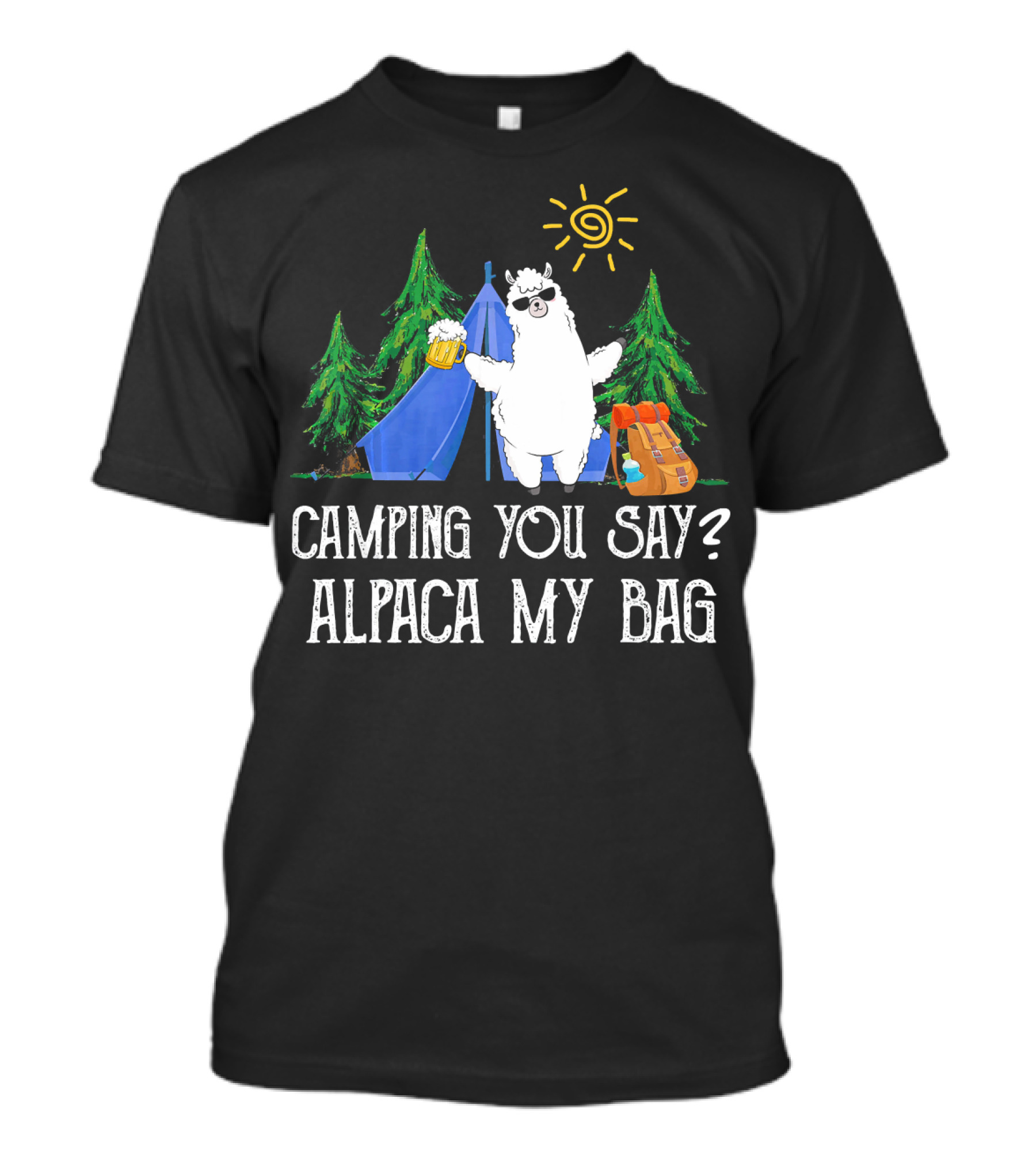Camping You Say Alpaca My Bag Funny Camp Llama Tent Trees Sun Beer T-Shirt