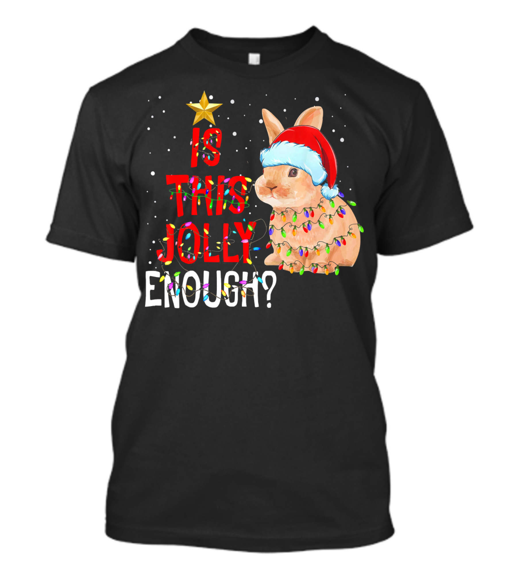Is This Jolly Enough Santa Rabbit With Lights T-Shirt