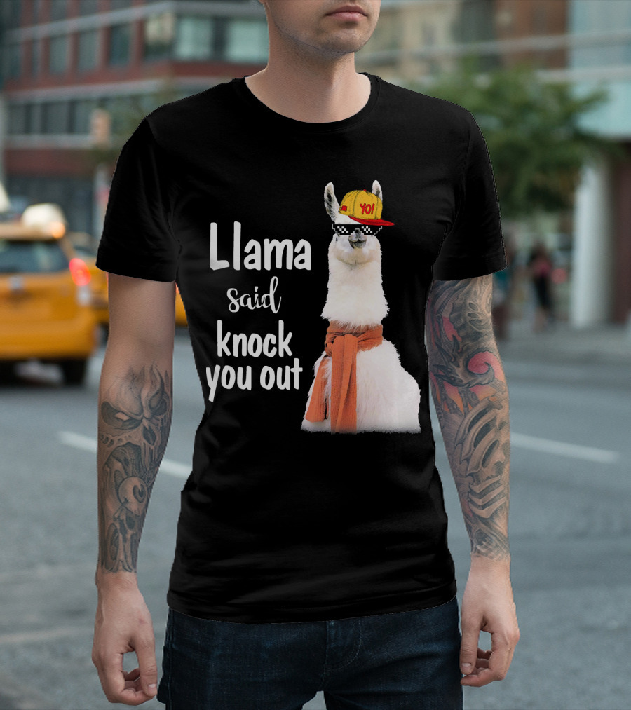 Yo Cool Llama Said Knock You Out T-Shirt