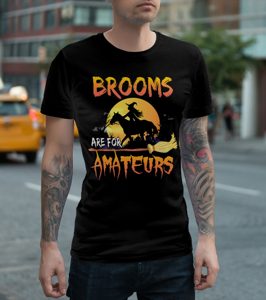 Brooms Are For Amateurs Witch Riding Horse Silhouette Halloween T-Shirt