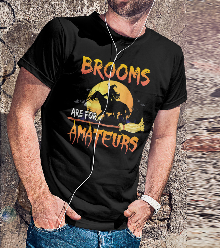 Brooms Are For Amateurs Witch Riding Horse Silhouette Halloween T-Shirt