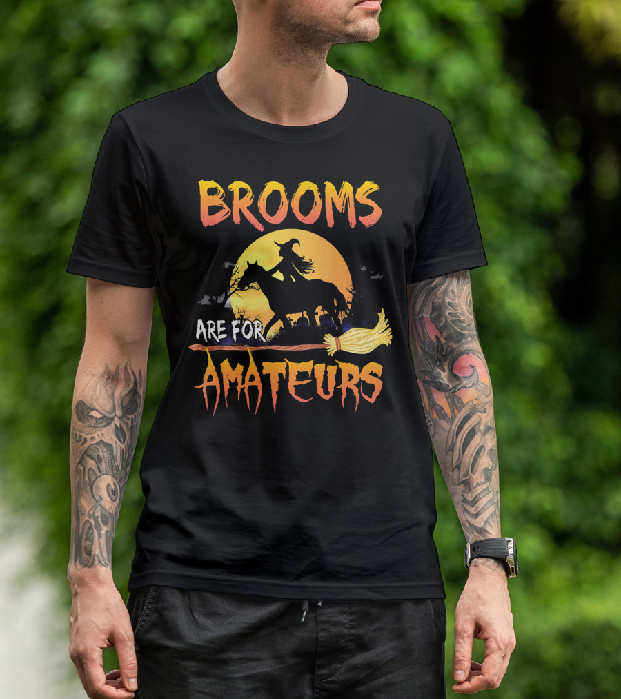 Brooms Are For Amateurs Witch Riding Horse Silhouette Halloween T-Shirt