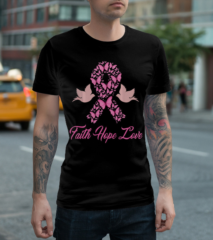 Faith Hope Love Breast Cancer Awareness Pink Ribbon Butterflies Doves T-Shirt