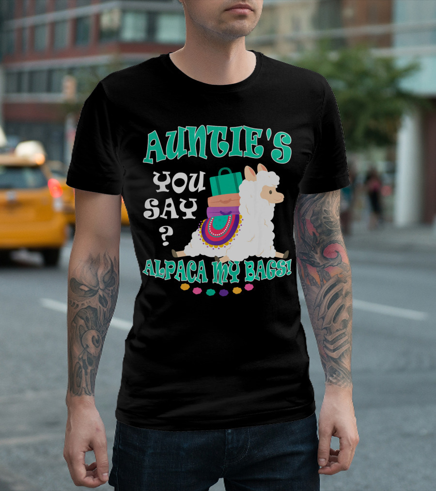 Auntie's You Say Alpaca My Bags Carrying Llama With Colorful Luggage T-Shirt