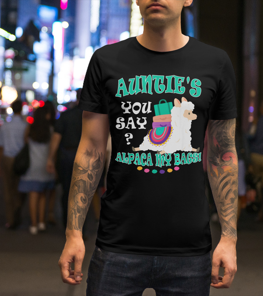 Auntie's You Say Alpaca My Bags Carrying Llama With Colorful Luggage T-Shirt