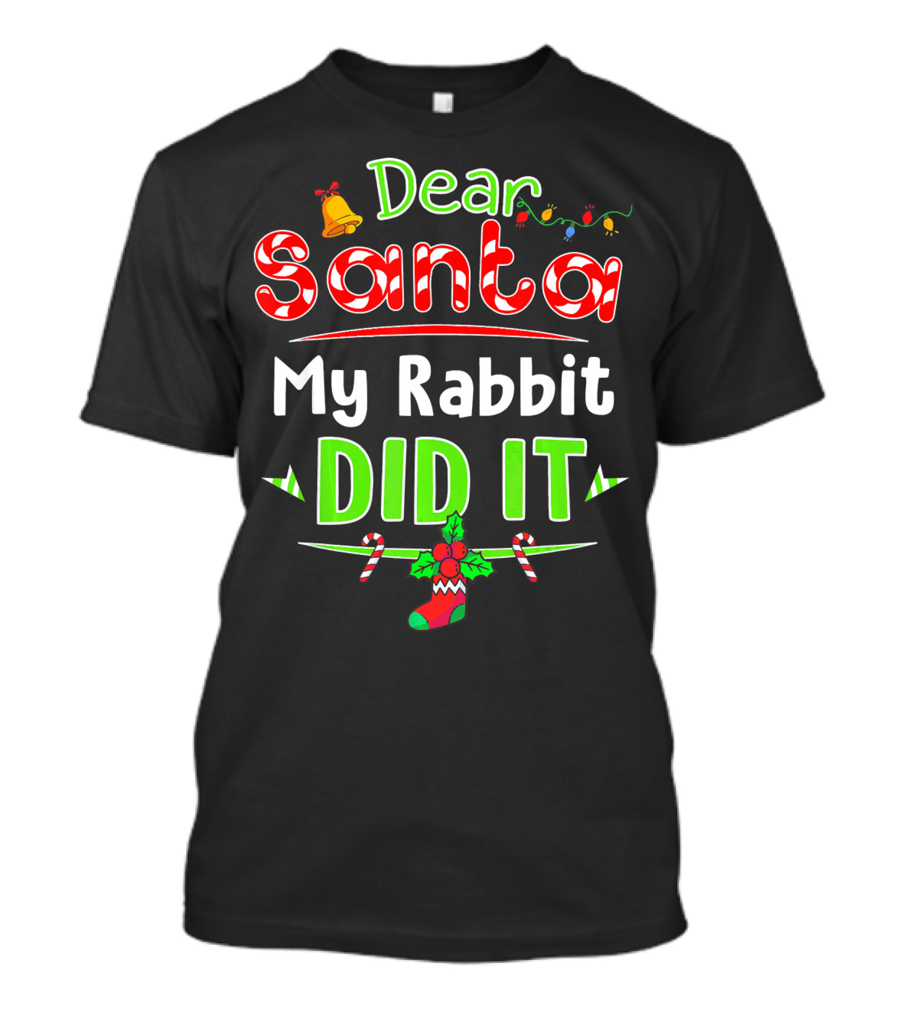 Dear Santa My Rabbit Did It Christmas Stocking And Candy Cane T-Shirt