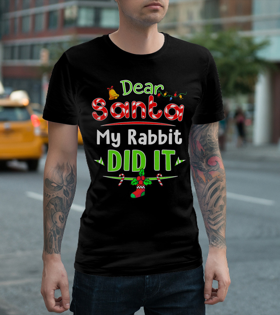 Dear Santa My Rabbit Did It Christmas Stocking And Candy Cane T-Shirt