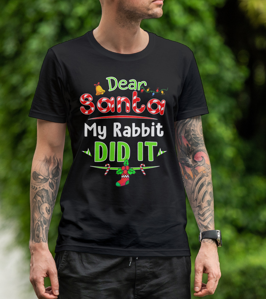 Dear Santa My Rabbit Did It Christmas Stocking And Candy Cane T-Shirt