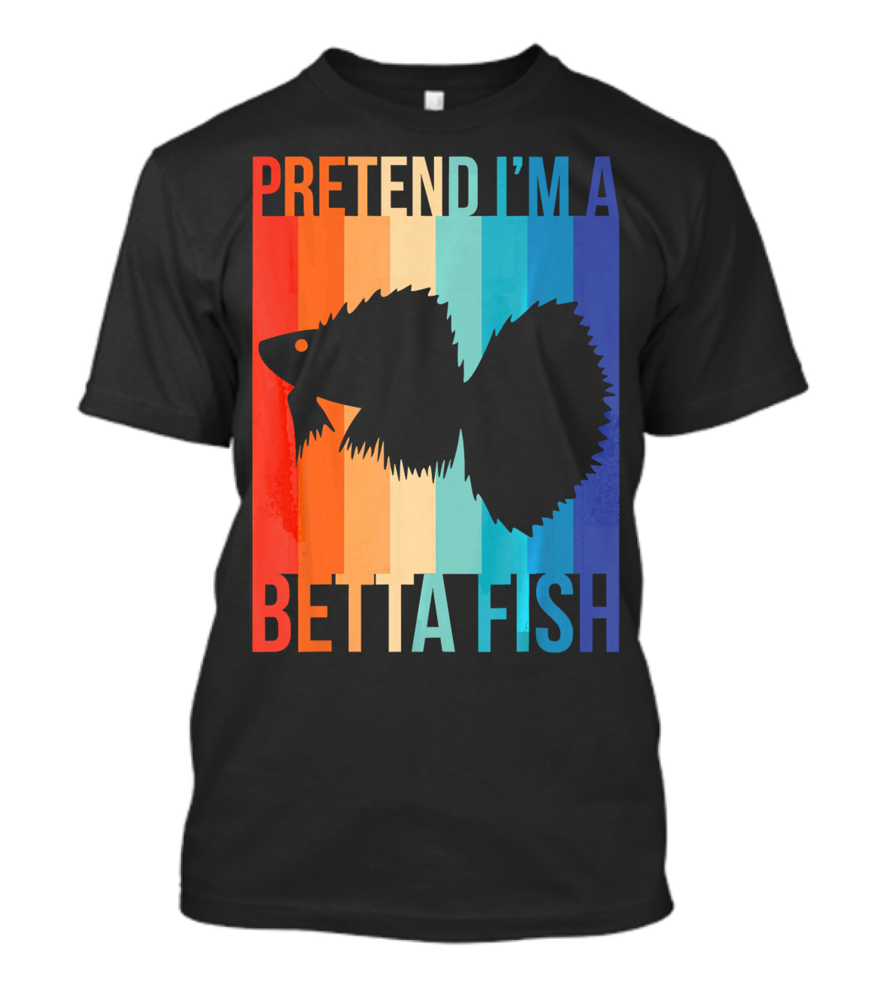 Pretend I'm A Betta Fish With Rainbow Stripes For Aquarium Fish Love T-Shirt