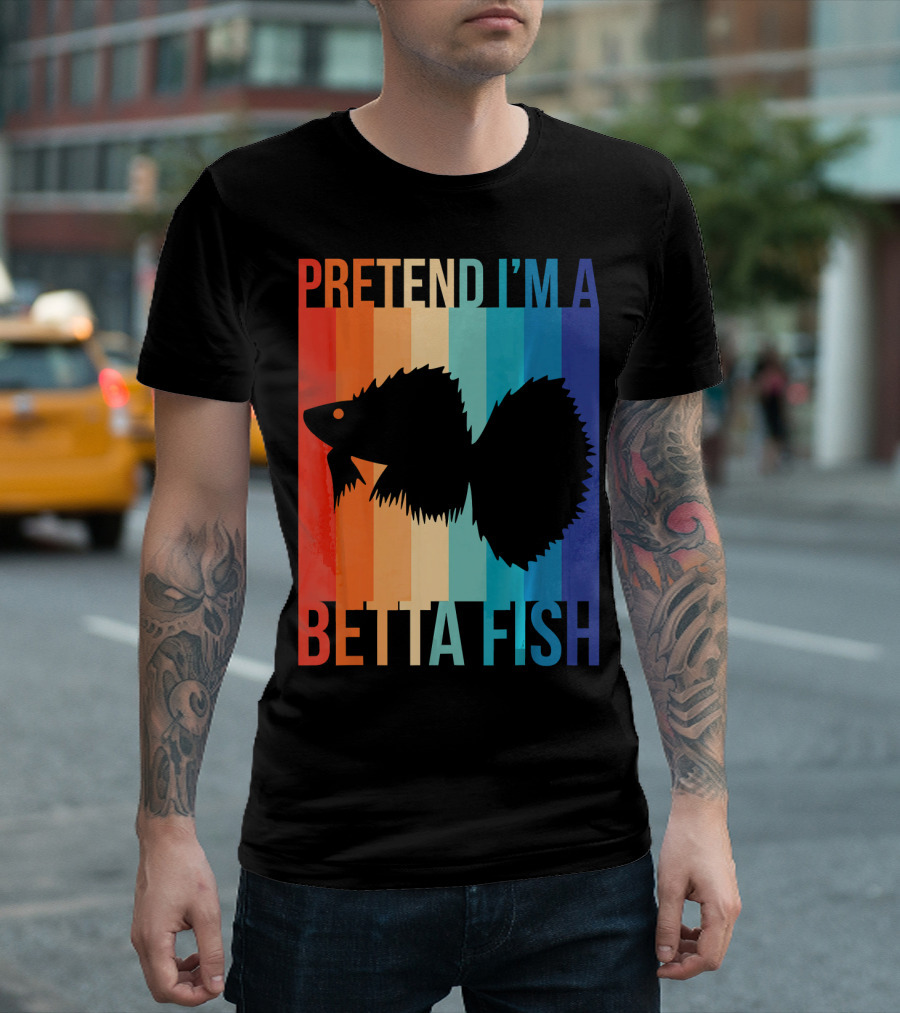 Pretend I'm A Betta Fish With Rainbow Stripes For Aquarium Fish Love T-Shirt