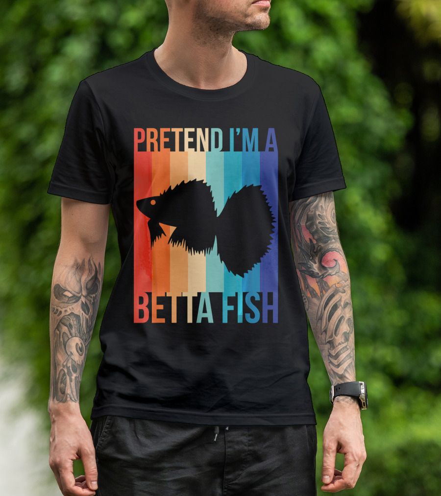 Pretend I'm A Betta Fish With Rainbow Stripes For Aquarium Fish Love T-Shirt