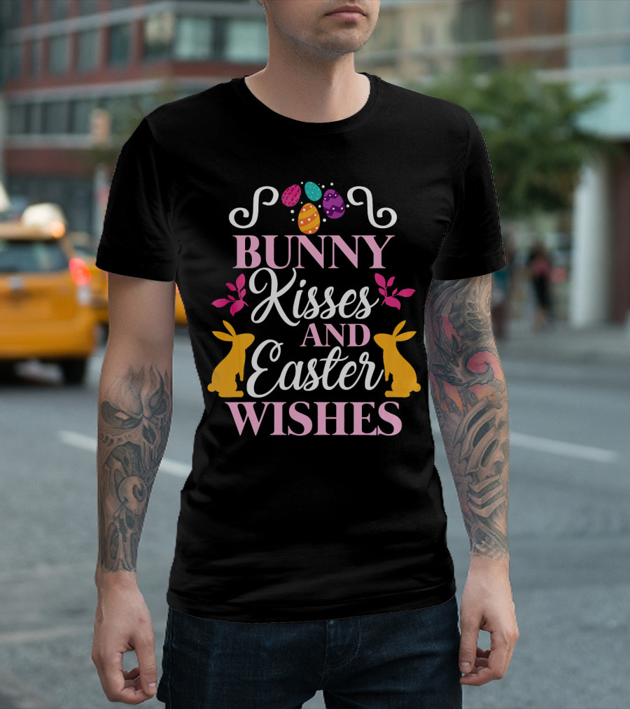 Bunny Kisses and Easter Wishes Colorful Eggs and Bunnies T-Shirt