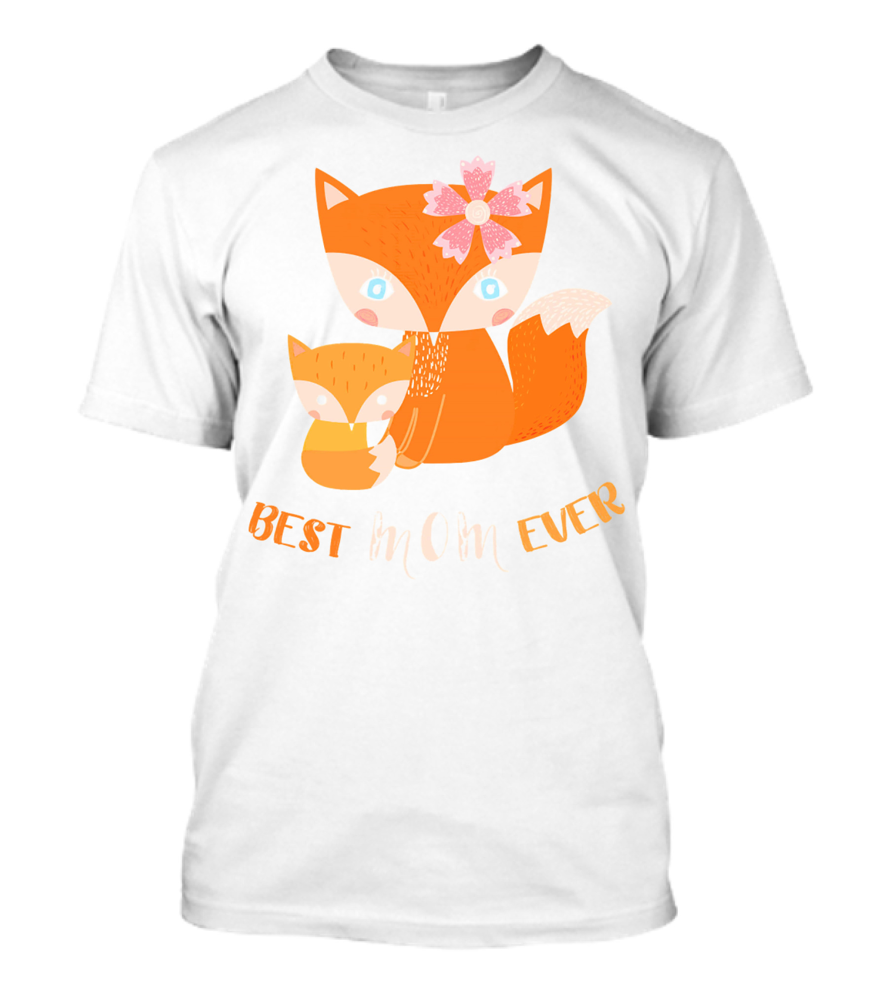 Best Mom Ever Cute Fox With Flower Mother's Day T-Shirt