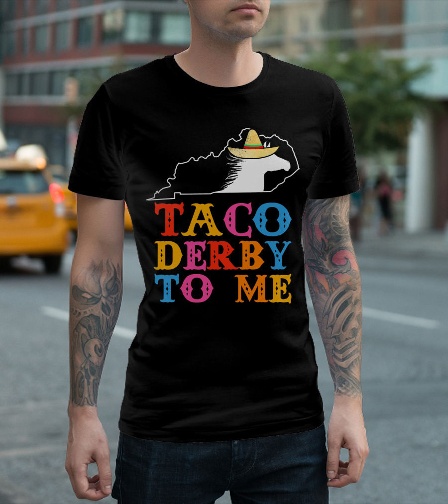 Cinco De Mayo Taco Derby To Me Horse Hat Kentucky Outline T-Shirt