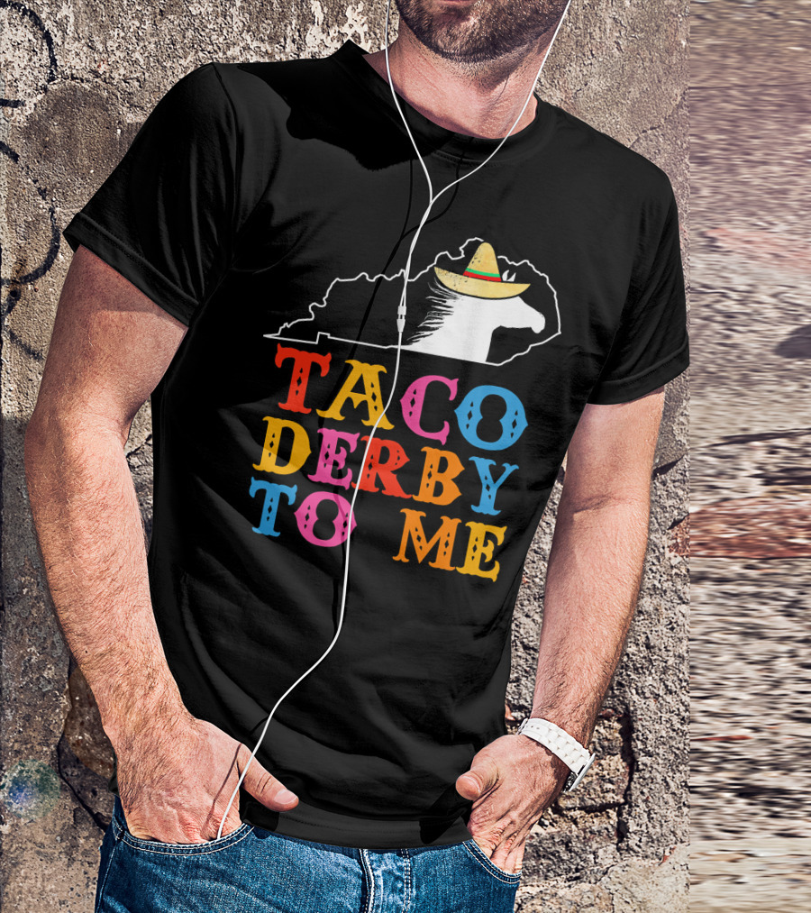 Cinco De Mayo Taco Derby To Me Horse Hat Kentucky Outline T-Shirt