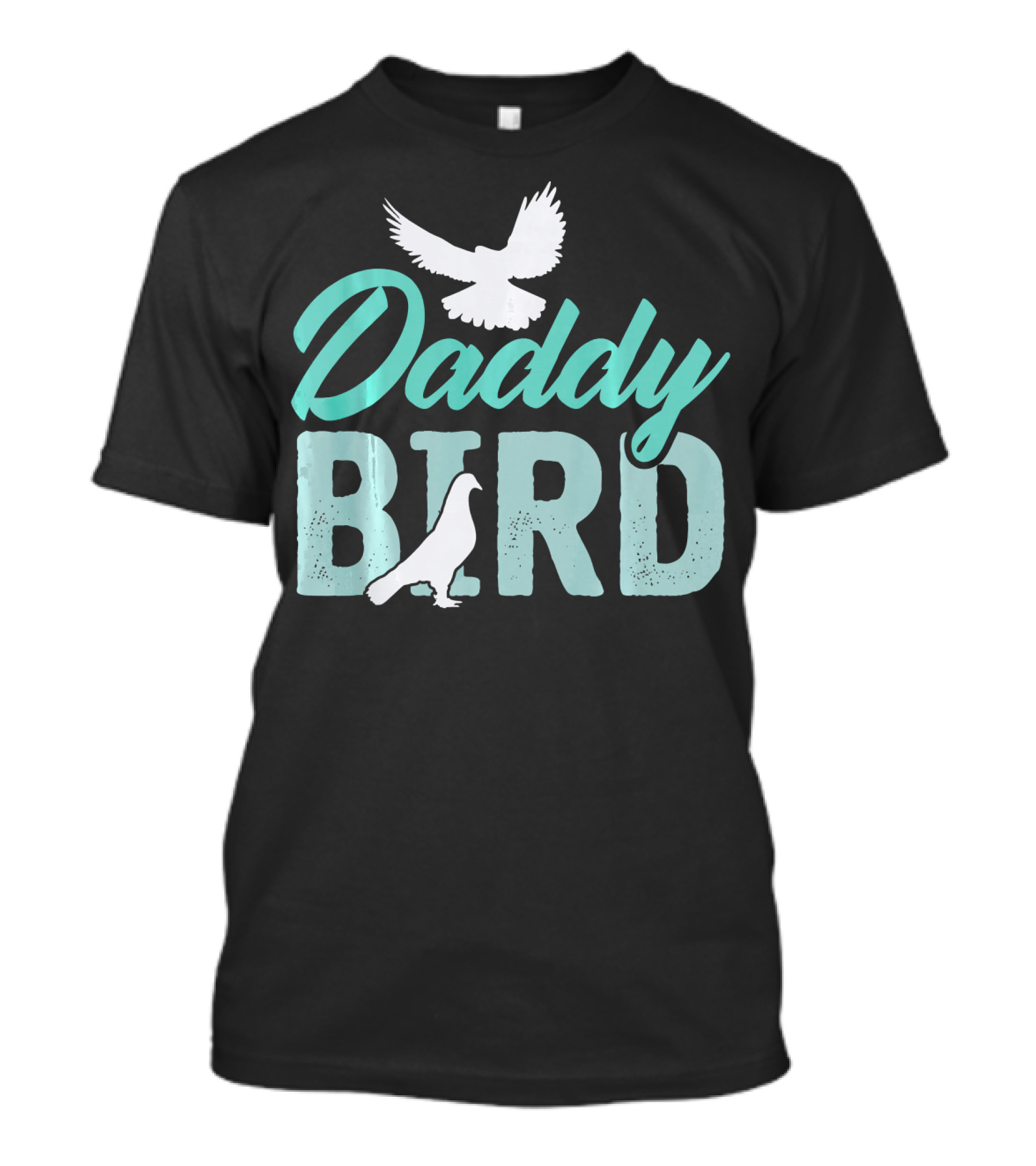 Daddy Bird With Funny Pigeon And Flying Bird T-Shirt