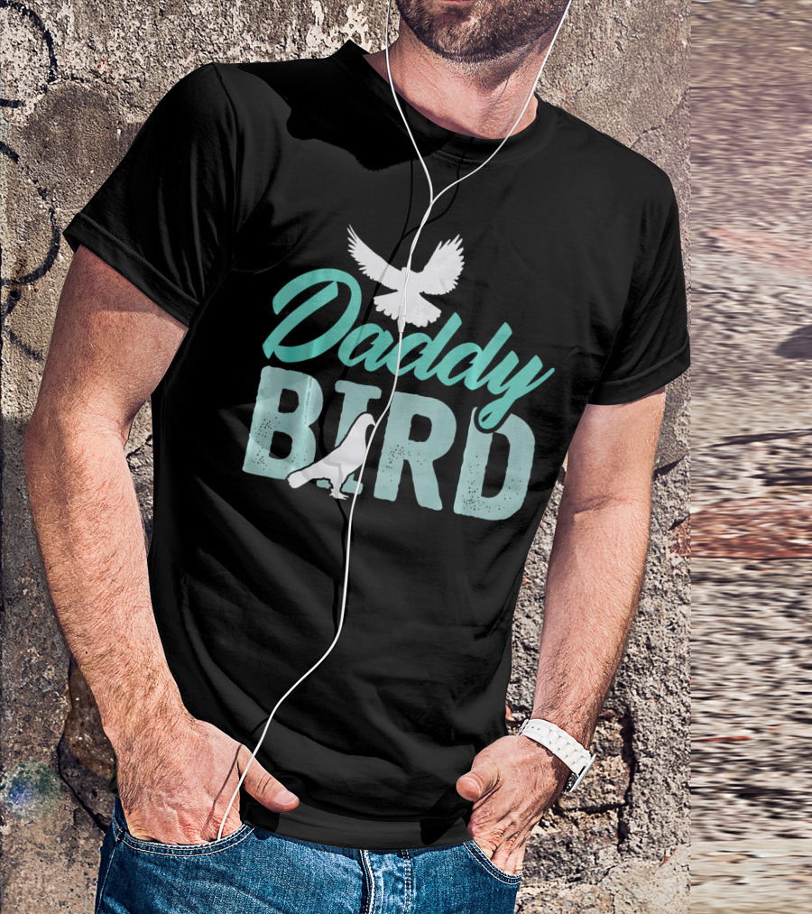 Daddy Bird With Funny Pigeon And Flying Bird T-Shirt
