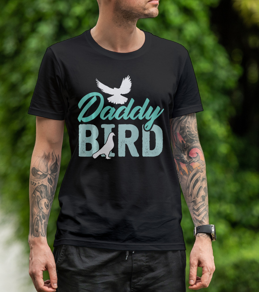 Daddy Bird With Funny Pigeon And Flying Bird T-Shirt