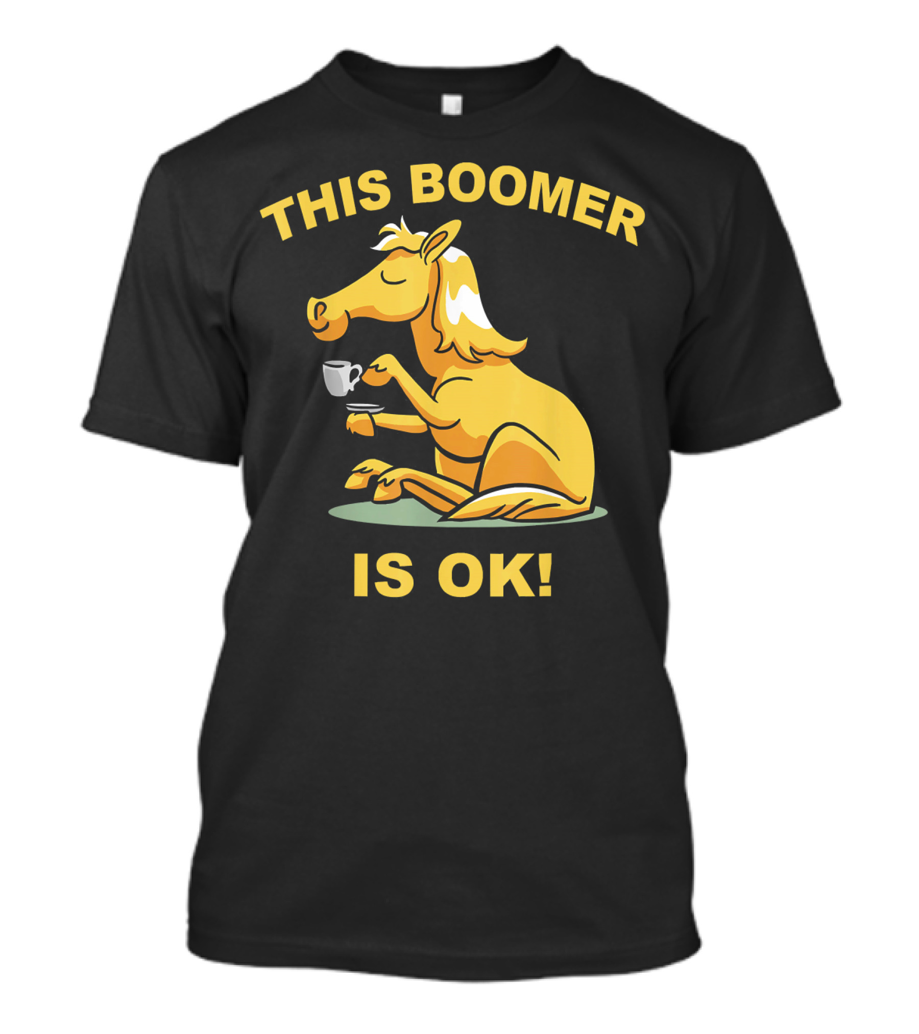 This Boomer Is OK Funny Horse Holding Coffee Cup T-Shirt