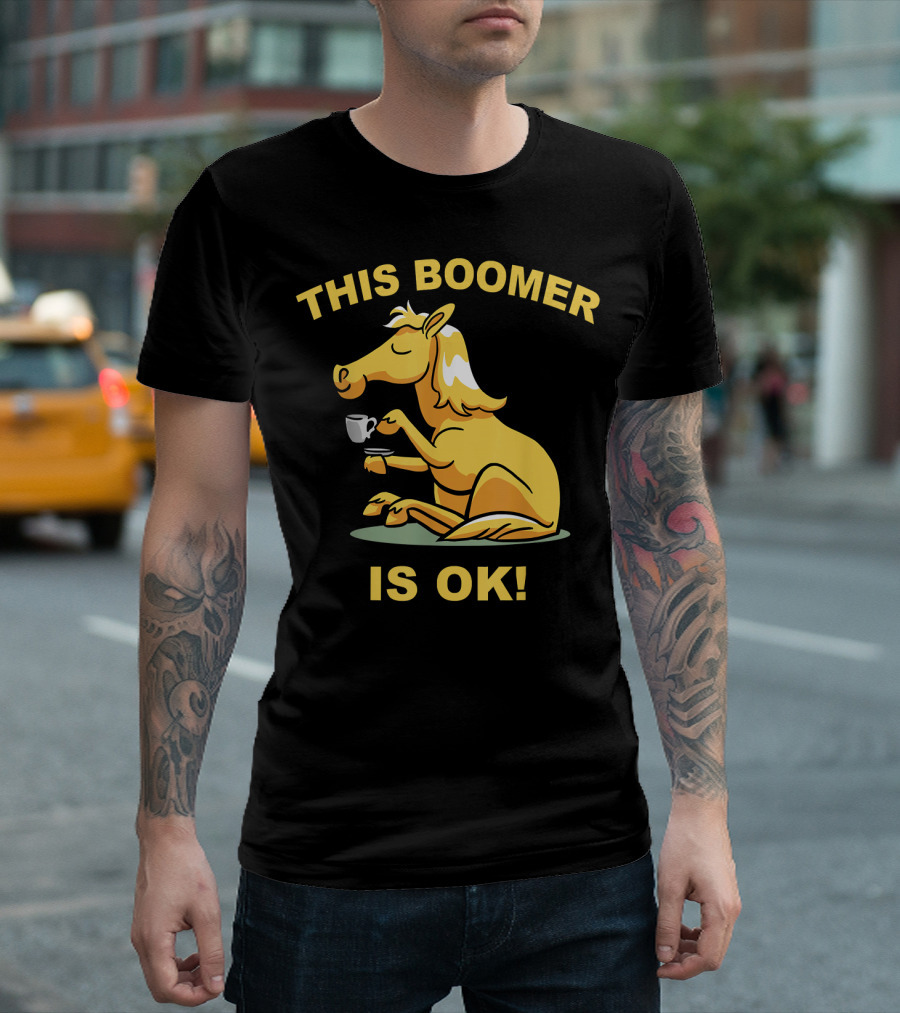 This Boomer Is OK Funny Horse Holding Coffee Cup T-Shirt