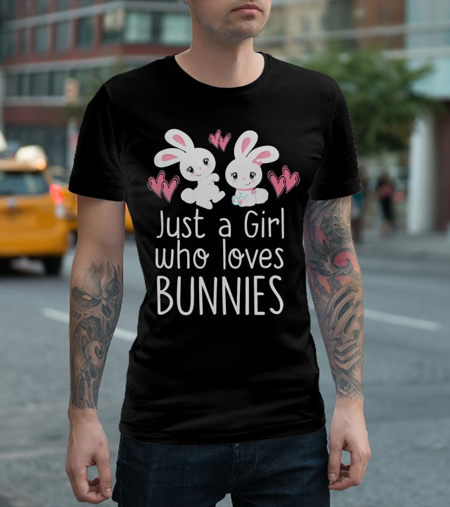 Just A Girl Who Loves Bunnies With Cute Cartoon Rabbits And Hearts T-Shirt