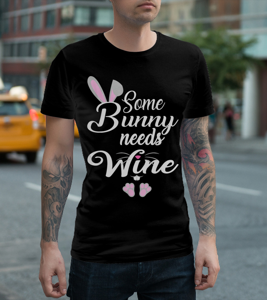Some Bunny Needs Wine Cute Easter Theme with Bunny Ears and Paws T-Shirt