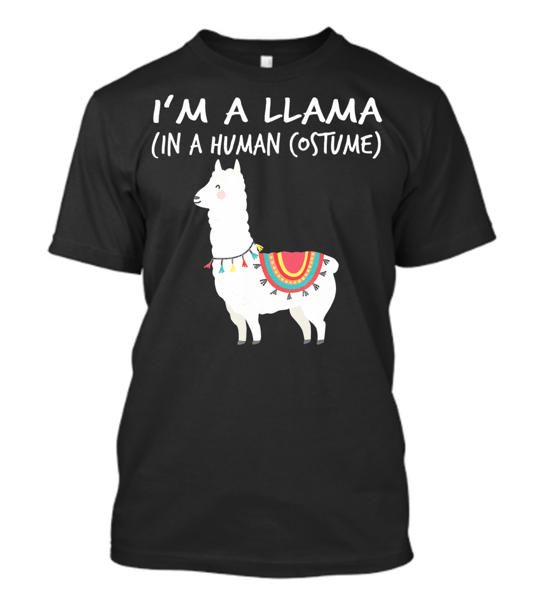 I'm A Llama In A Human Costume T-Shirt