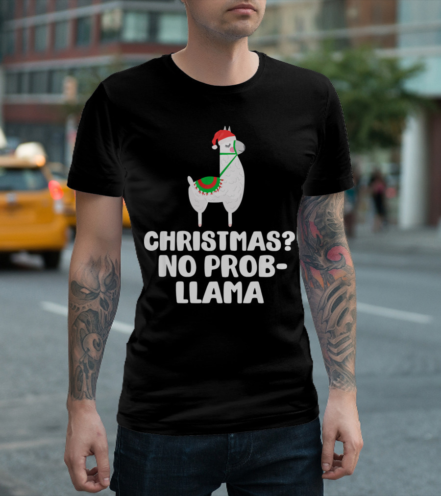 CHRISTMAS No Prob-Llama T-Shirt