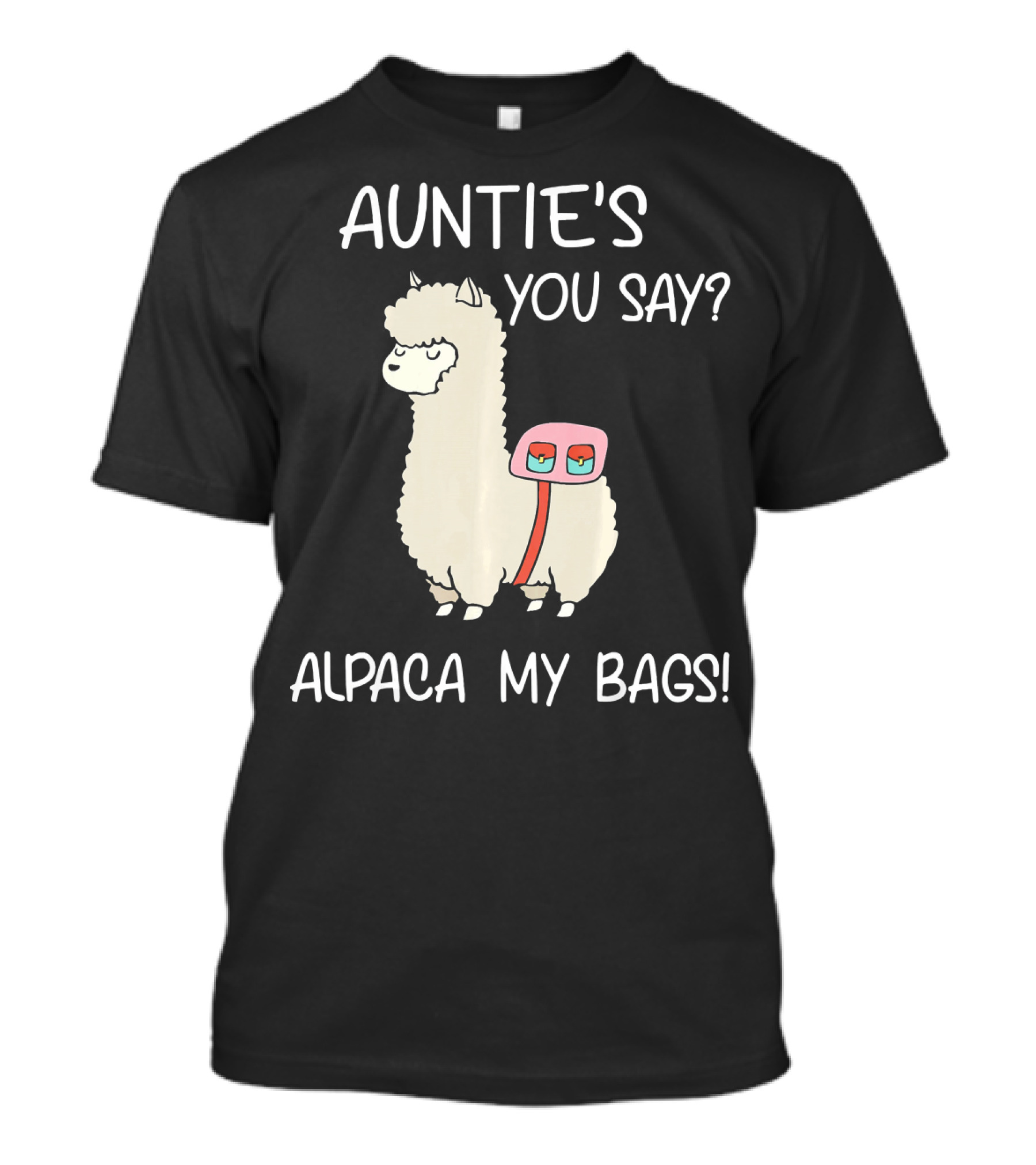 Auntie's You Say Alpaca My Bags T-Shirt