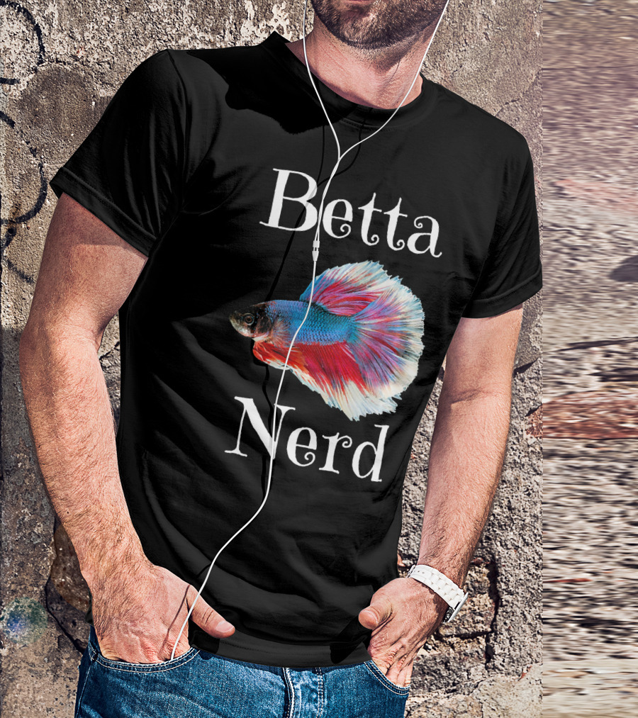 Betta Nerd Fish Keeper Aquarium And Fish Tank Love T-Shirt
