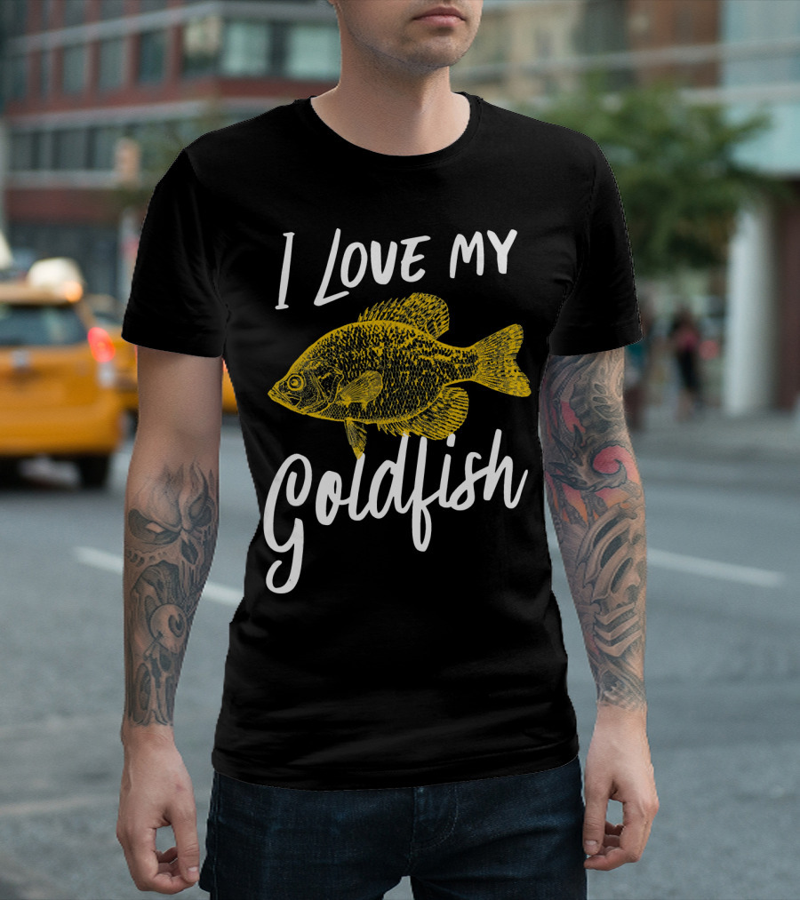 I Love My Goldfish Funny Goldfish T-Shirt