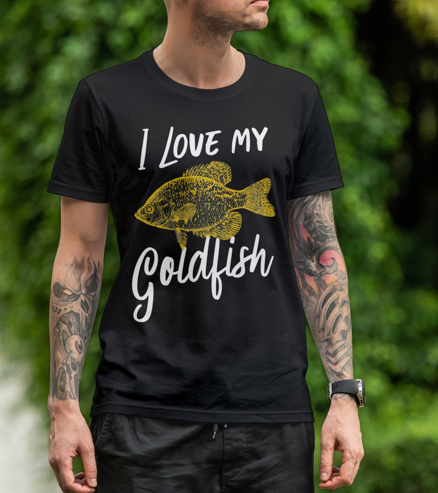 I Love My Goldfish Funny Goldfish T-Shirt