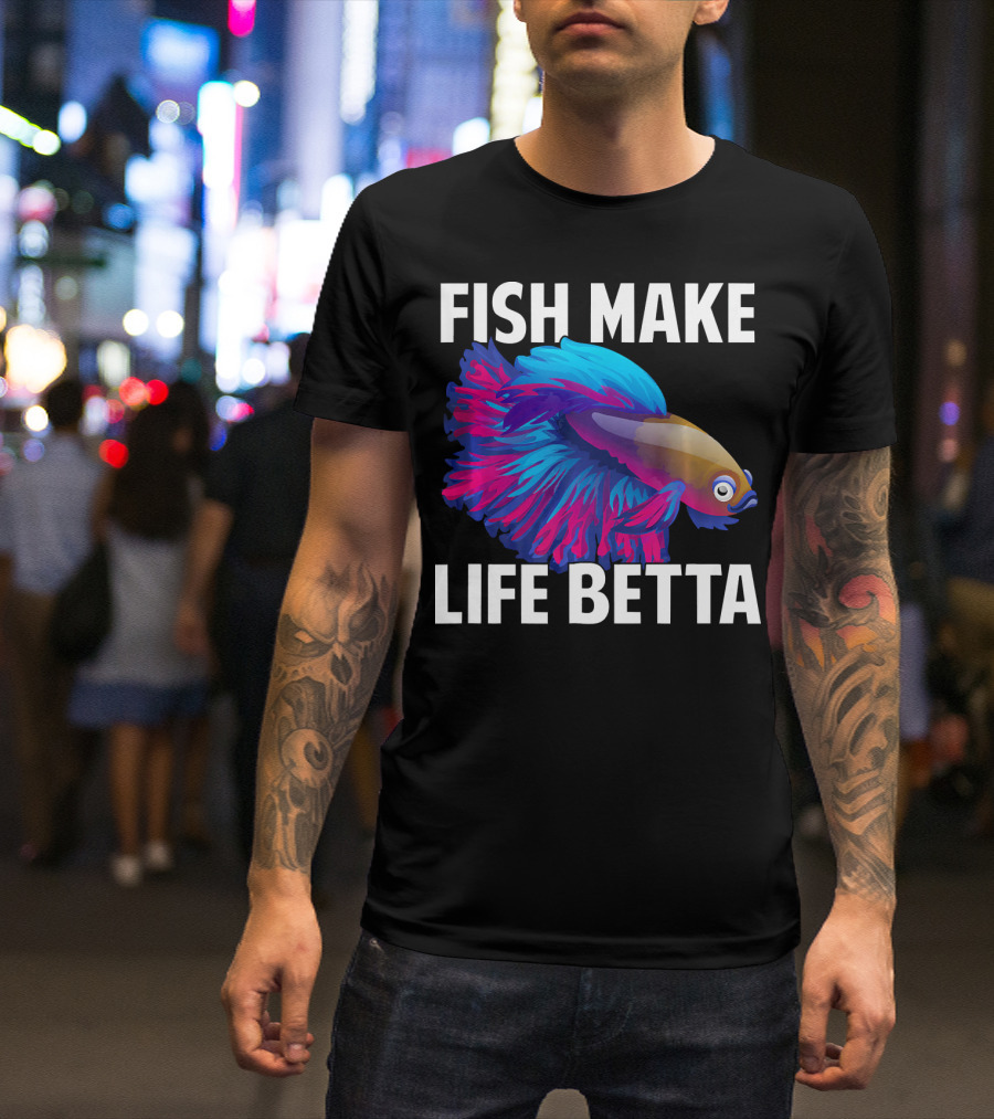 Fish Make Life Betta Splendens Betta Fish Bright Colors T-Shirt