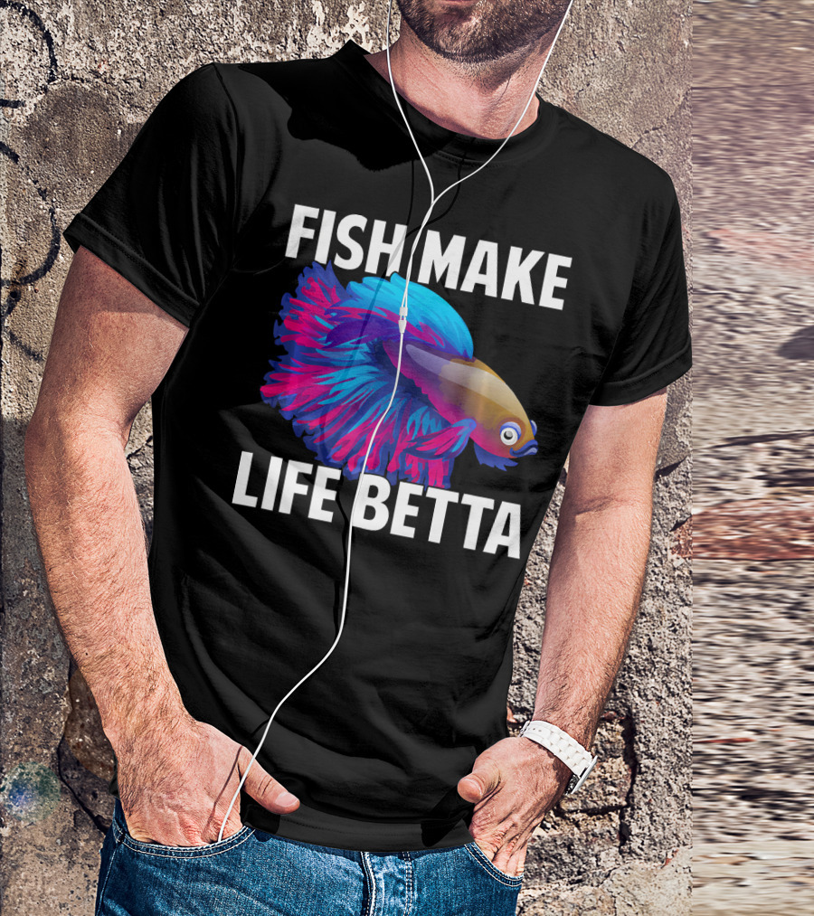 Fish Make Life Betta Splendens Betta Fish Bright Colors T-Shirt
