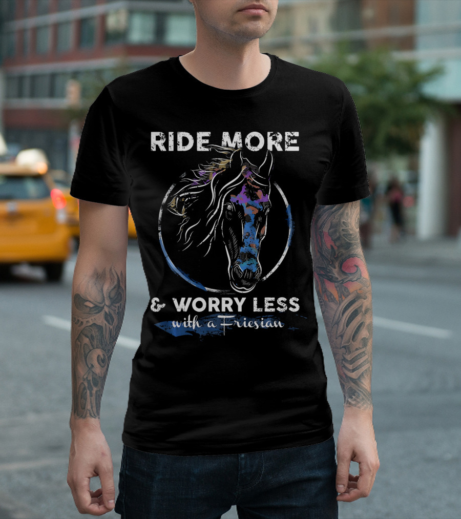 Ride More and Worry Less with a Friesian T-Shirt