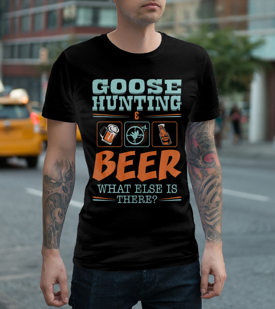 Goose Hunting And Beer What Else Is There? Beer Mug Goose Bottle T-Shirt