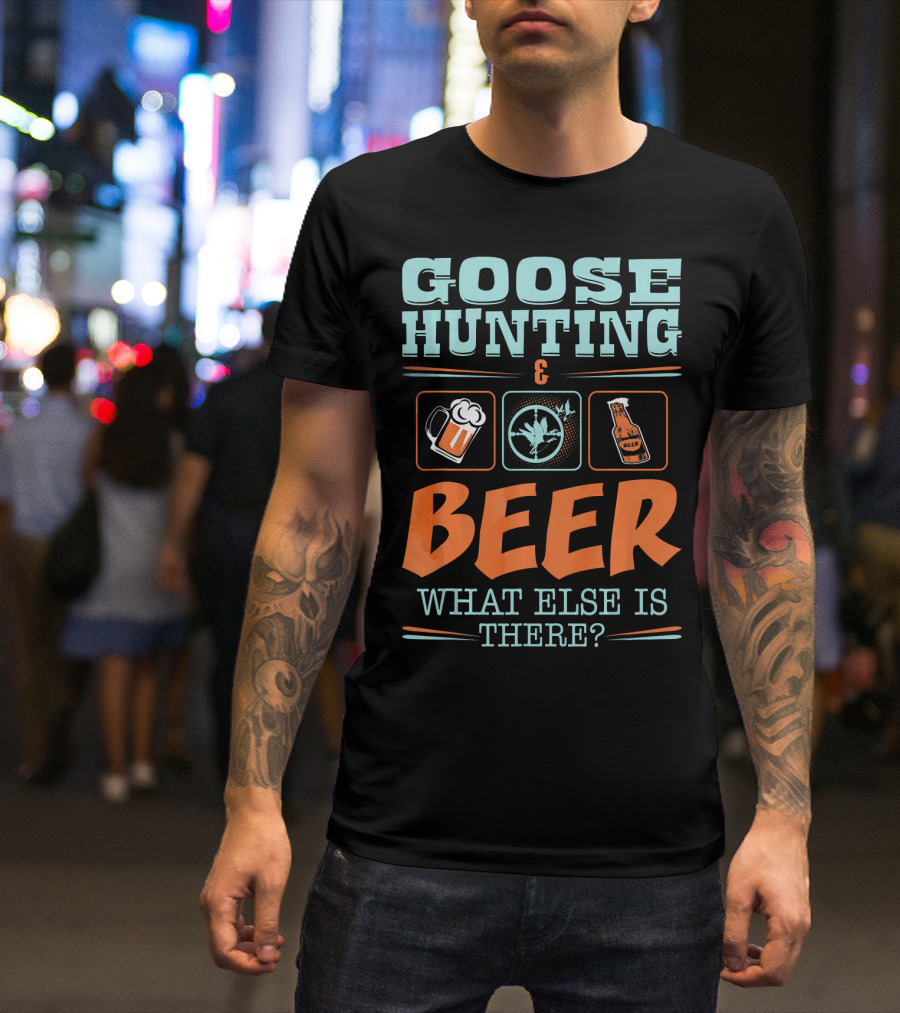 Goose Hunting And Beer What Else Is There? Beer Mug Goose Bottle T-Shirt