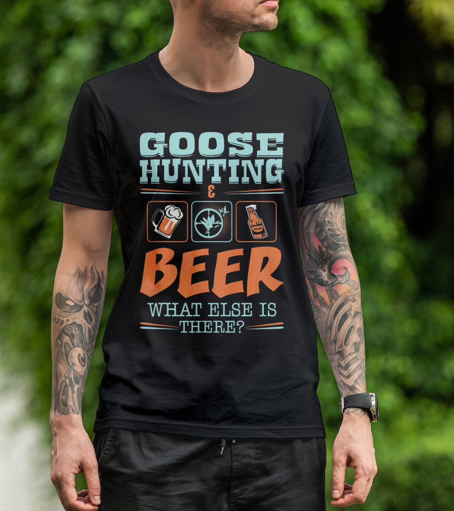 Goose Hunting And Beer What Else Is There? Beer Mug Goose Bottle T-Shirt
